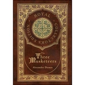 The Three Musketeers (Royal Collector's Edition) (Illustrated) (Case Laminate Ha